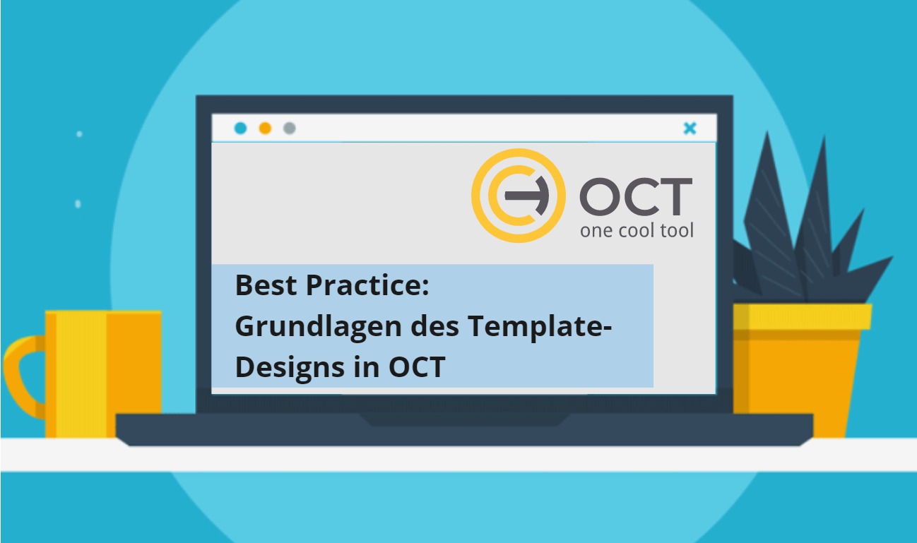 Neue Videoreihe: Best Practice – Grundlagen des Template-Designs in OCT